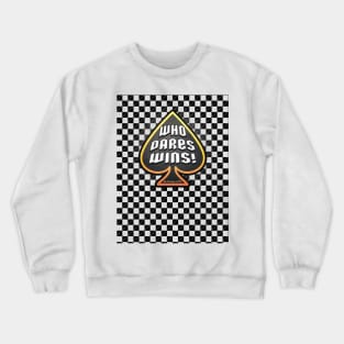 Who Dares Wins! Crewneck Sweatshirt